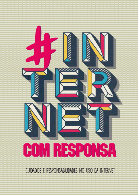 #Internet com Responsa: cuidados e responsabilidades no uso da Internet